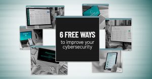 6 Free Cybersecurity Improvements You Can Make Today